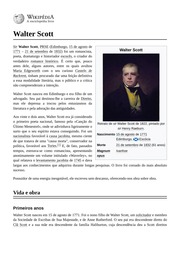 Walter Scott, PRSE (Edimburgo, 15 de agosto de 1771 – 21 de setembro de 1832) foi um romancista, poeta, dramaturgo e historiador escocês, o criador do verdadeiro romance histórico
